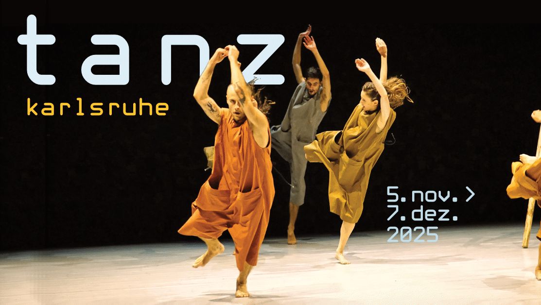 29. Ausgabe des TANZ Karlsruhe Festivals 29. Ausgabe des TANZ Karlsruhe Festivals